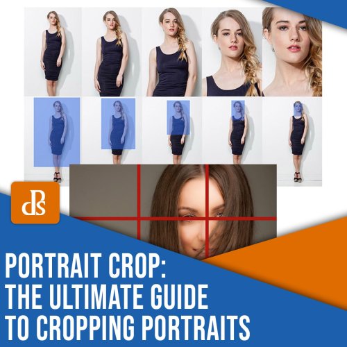 Portrait Crop: The Ultimate Guide to Cropping Portraits Like a Pro