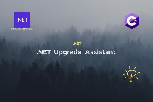 The Code Blogger - Migrating to Latest .NET Using Upgrade Assistant
