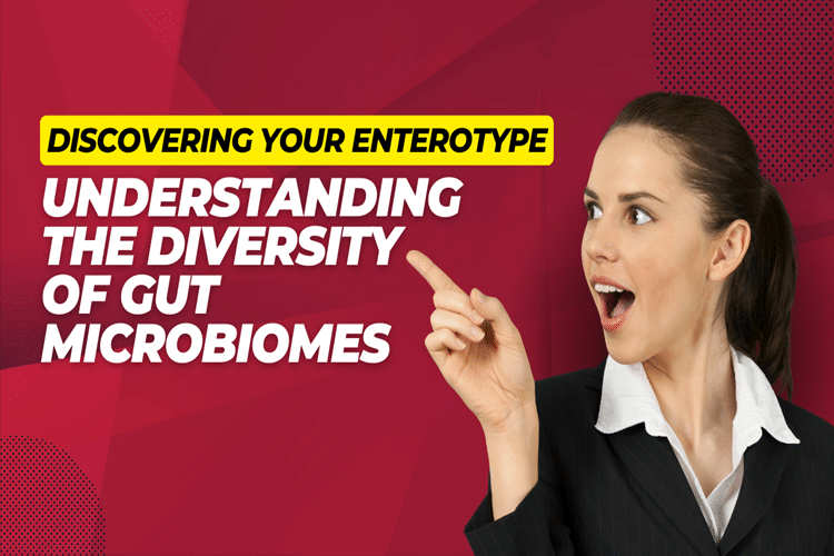 Discovering Your Enterotype: Understanding the Diversity of Gut Microbiomes