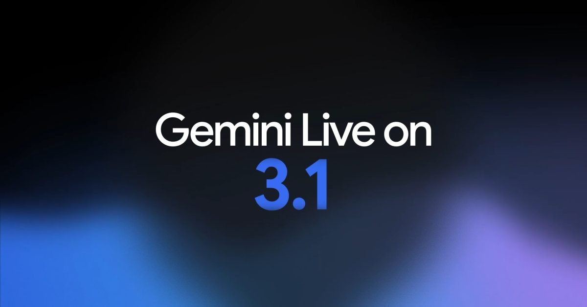 Gemini Live gets its ‘biggest upgrade yet’ with Gemini 3.1 Flash Live