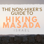 The Non-Hiker’s Guide to Hiking The Masada Snake Path