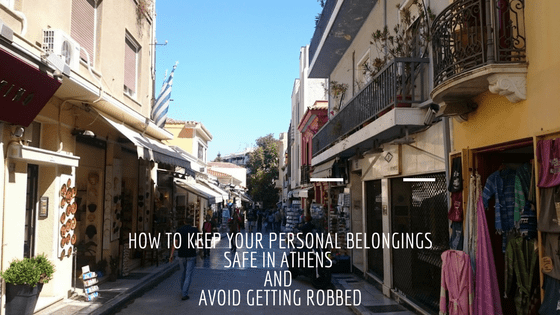 How to Keep Your Personal Belongings Safe in Athens (and Avoid Getting Robbed) | LooknWalk Greece