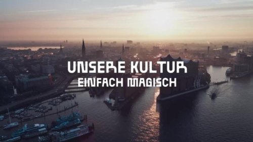 Hamburgs Kultur - einfach magisch: Neuer Film stellt die Vielfalt der Kulturstadt Hamburg vor