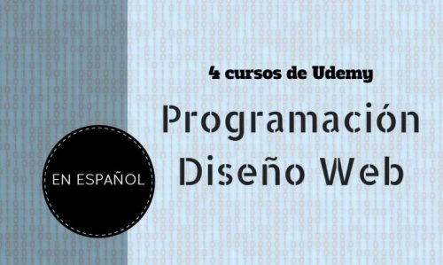 4 cursos de Udemy en español para transformarse en Diseñador y Programador Web