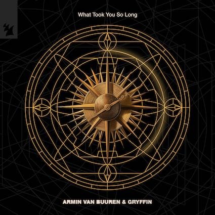 Armin Van Buuren & Gryffin – What Took You So Long
