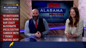 Bama bans EVERYTHING; gambling; media frets over Trump and more on Alabama Politics This Week …