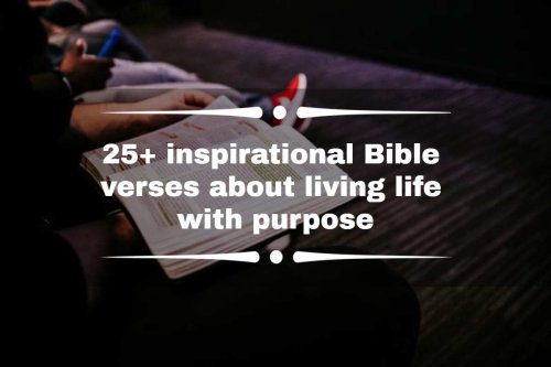 25-inspirational-bible-verses-about-living-life-with-purpose-flipboard