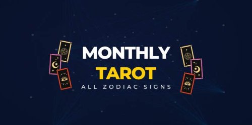 April 2023 'Promising' Monthly Tarot Horoscope For All Zodiac Signs