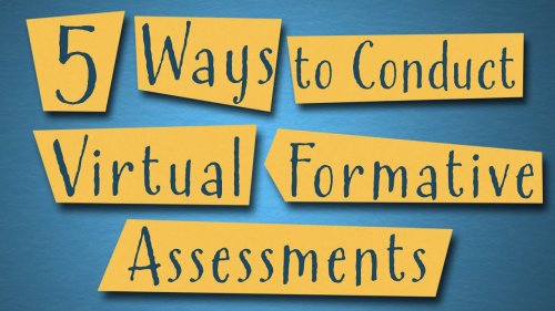 5 Ways to Conduct Formative Assessments Virtually