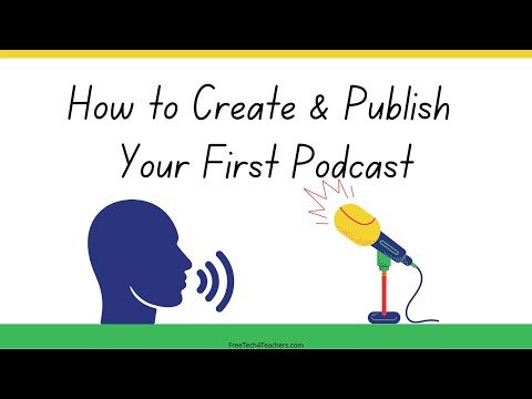 How to Create and Publish Your First Podcast