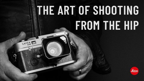 How and why I shoot STREET PHOTOGRAPHY from the hip