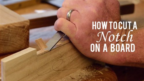 How to Cut a Notch in Wood with Woodworking Hand Tools