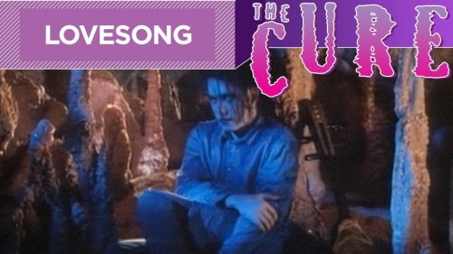 The Cure - Lovesong (Official Music Video)