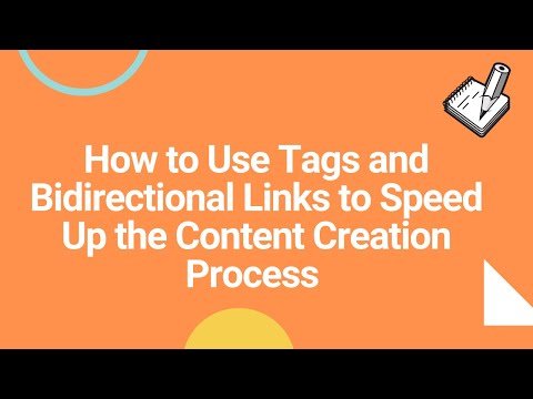 How to Use Tags and Bidirectional Links to Speed up the Writing Process with Mem