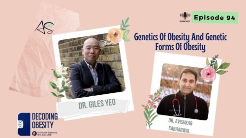 Episode 94: Genetics of Obesity And Genetic Forms Of Obesity