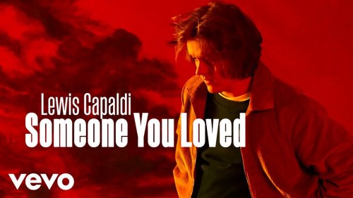 Lewis Capaldi - Someone You Loved (Video)