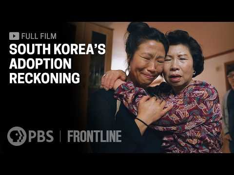 South Korea's Adoption Reckoning (full documentary) | FRONTLINE + Associated Press