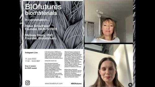 BIOfutures :: biomaterials | In conversation with Dr. Melissa Sterry and Rosie Broadhead