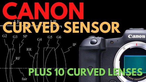 Canon Curved Sensor & Lenses