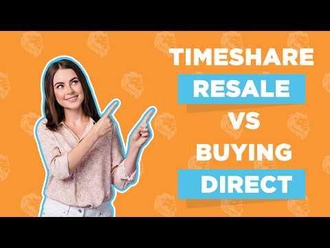 Timeshare Resale vs Buying Direct | Fidelity Real Estate