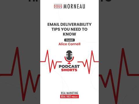 EMAIL DELIVERABILITY TIPS YOU NEED TO KNOW - Alice Cornell & Doug Morneau