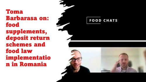 Food Chat n. 3 - Toma Barbarasa on food supplements, deposit return schemes, and food law in Romania