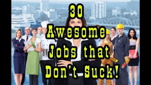 30 Awesome Jobs that Don’t Suck! (& Pay Well!)