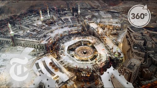 Pilgrimage: A 21st Century Journey Through Mecca and Medina | 360 VR Video | The New York Times