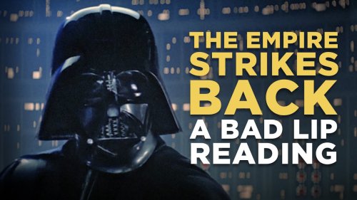 "THE EMPIRE STRIKES BACK: A Bad Lip Reading"