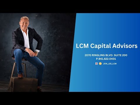 LCM Capital Advisors Meet Jon Lee – CEO & Financial Strategist with 30+ Years of Expertise