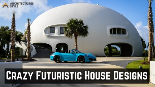 Crazy Futuristic House Designs