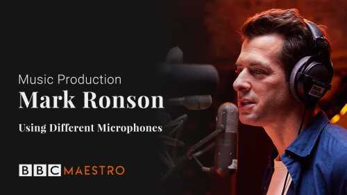 Mark Ronson - Using Different Microphones - Music Production – BBC Maestro