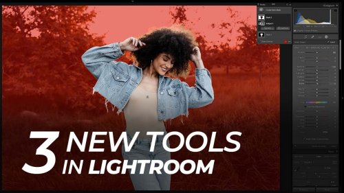 3 New Lightroom Tools That Will Change How You Edit | Master Your Craft