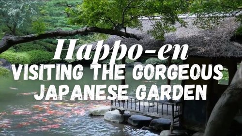 Happo-en: Visiting the Gorgeous Japanese Garden in Tokyo