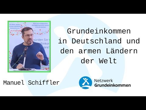 Manuel Schiffler - Grundeinkommen in Deutschland und den armen Ländern der Welt