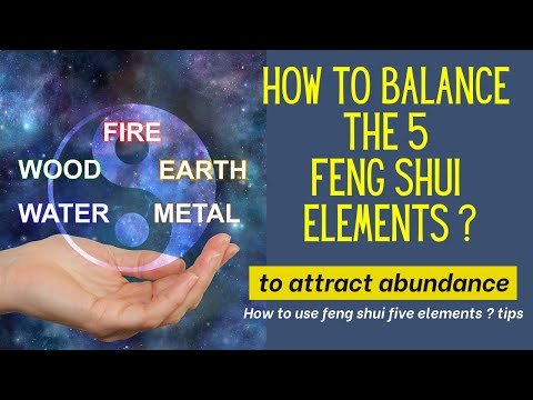 What Are The 5 Elements Of Feng Shui? How To Use Feng Shui Five Elements To Attract Abundance
