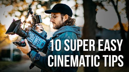 My Top 10 Cinematic Tips