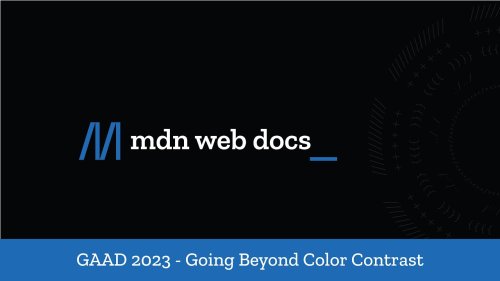 Going beyond color contrast - Celebrating global #accessibility awareness day 2023