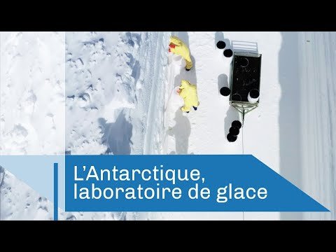 L'Antarctique, laboratoire de glace