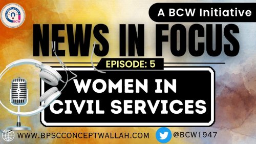 News in Focus : Women in Civil Services  (English) @bpscconceptwallah9000