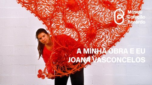A Minha Obra e Eu: Joana Vasconcelos | Museu Coleção Berardo | #MCB_Online
