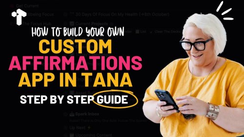 Create A Custom Affirmations App In Tana: Step By Step Tutorial