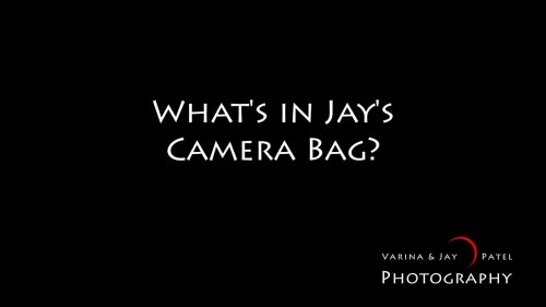 What is in Jay's Camera Bag?