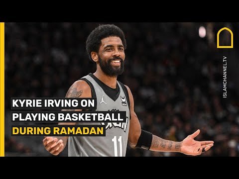 Kyrie Irving on playing basketball during Ramadan
