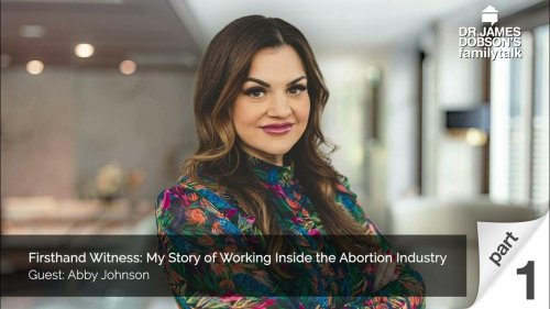 Firsthand Witness  My Story of Working Inside the Abortion Industry - Part 1 with Guest Abby Johnson
