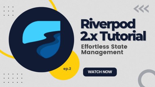 Riverpod Basics: Step-by-Step Tutorial for Effortless State Management
