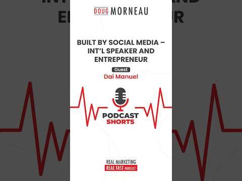 BUILT BY SOCIAL MEDIA - INT'L SPEAKER AND ENTREPRENEUR - Dai Manuel & Doug Morneau