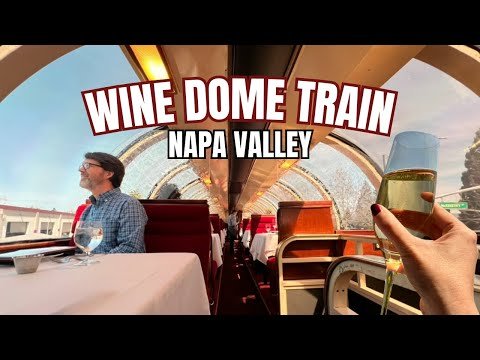 UNFORGETTABLE Napa Valley Wine Train Dome Car 4-Course Lunch Experience