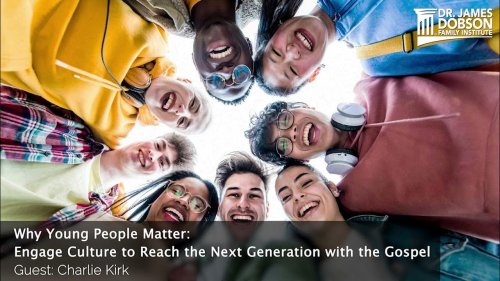 Why Young People Matter: Engage Culture to Reach the Next Generation with the Gospel - Charlie Kirk