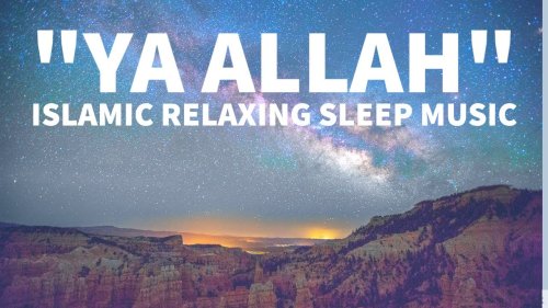 Islamic Relaxing Music - Ya Allah-Allah Hoo-Sufi Music-Sufi Meditation Music-Sleep Music-Sleep Asmr